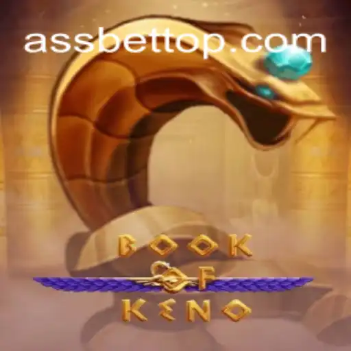 Descubra o Fascinante Mundo de BookOfKeno e a Estratégia da Ass Bet